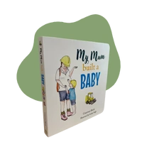My Mum Built A Baby - Board Book