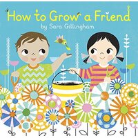 How to Grow a Friend Board Book