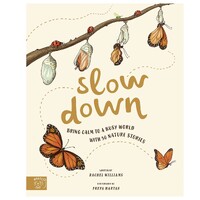 Slow Down: Bring Calm to a Busy World with 50 Nature Stories
