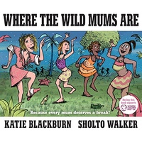 Where the Wild Mums Are - Hardback