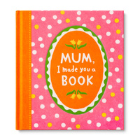 Mum, I Made You A Book - Hardback