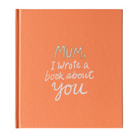 Mum, I Wrote a Book About You - Hardback