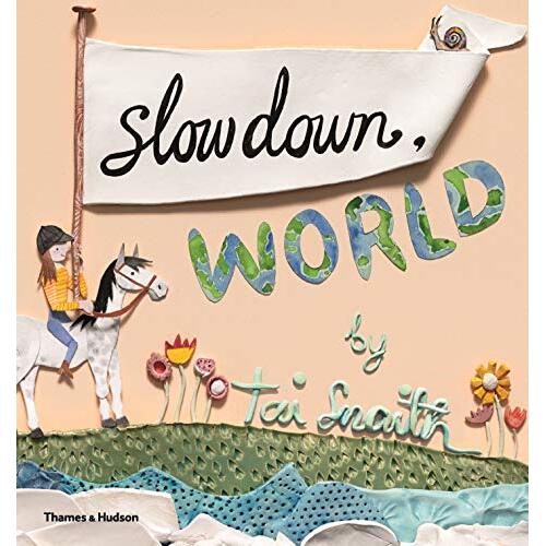 Slow Down World - Hardback