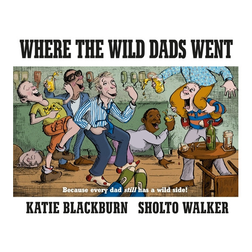 Where the Wild Dads Went - Hardback